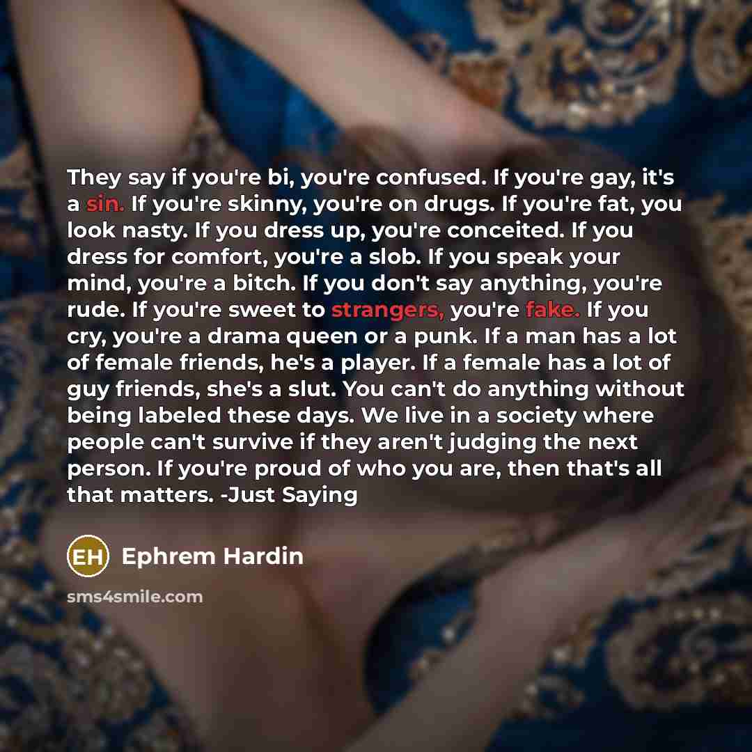 “They say if you're bi, you're confused. If you're gay,…” quote by Ephrem Hardin