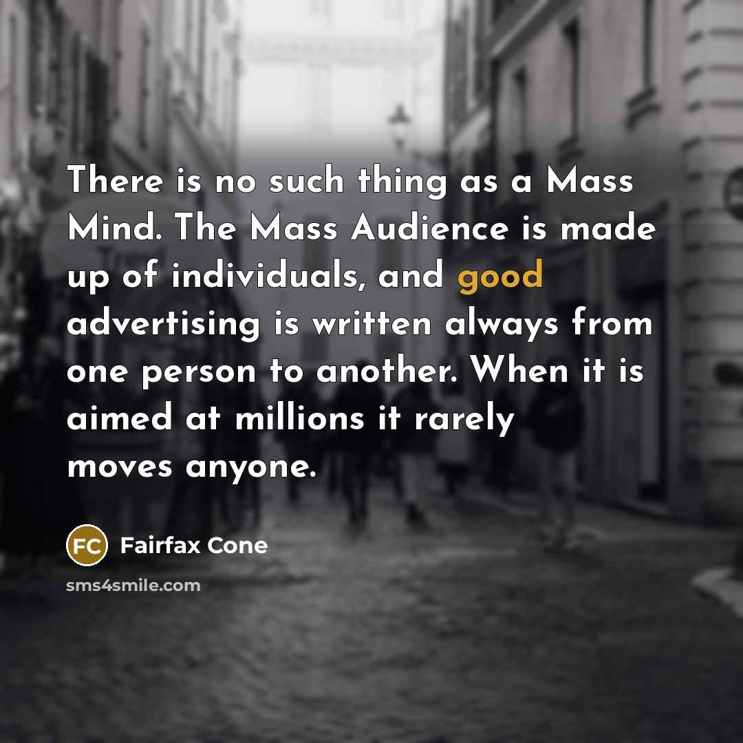 “There is no such thing as a Mass Mind. The…” quote by Fairfax Cone