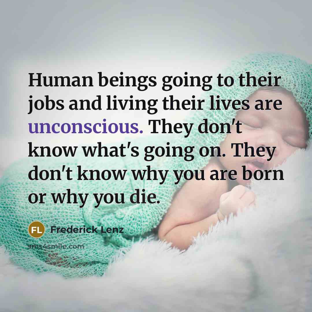 “Human beings going to their jobs and living their lives…” quote by Frederick Lenz