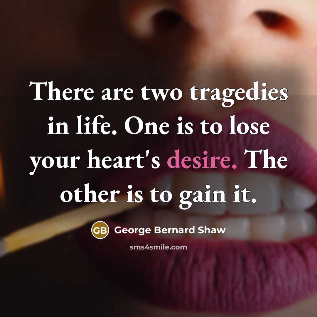 “There are two tragedies in life. One is to lose…” quote by George Bernard Shaw