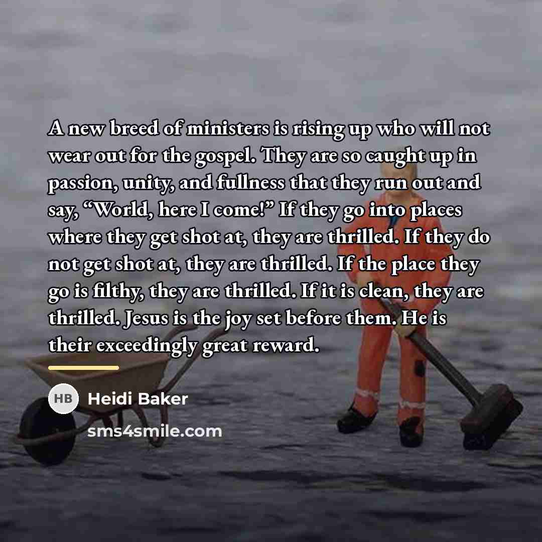 “A new breed of ministers is rising up who will…” quote by Heidi Baker