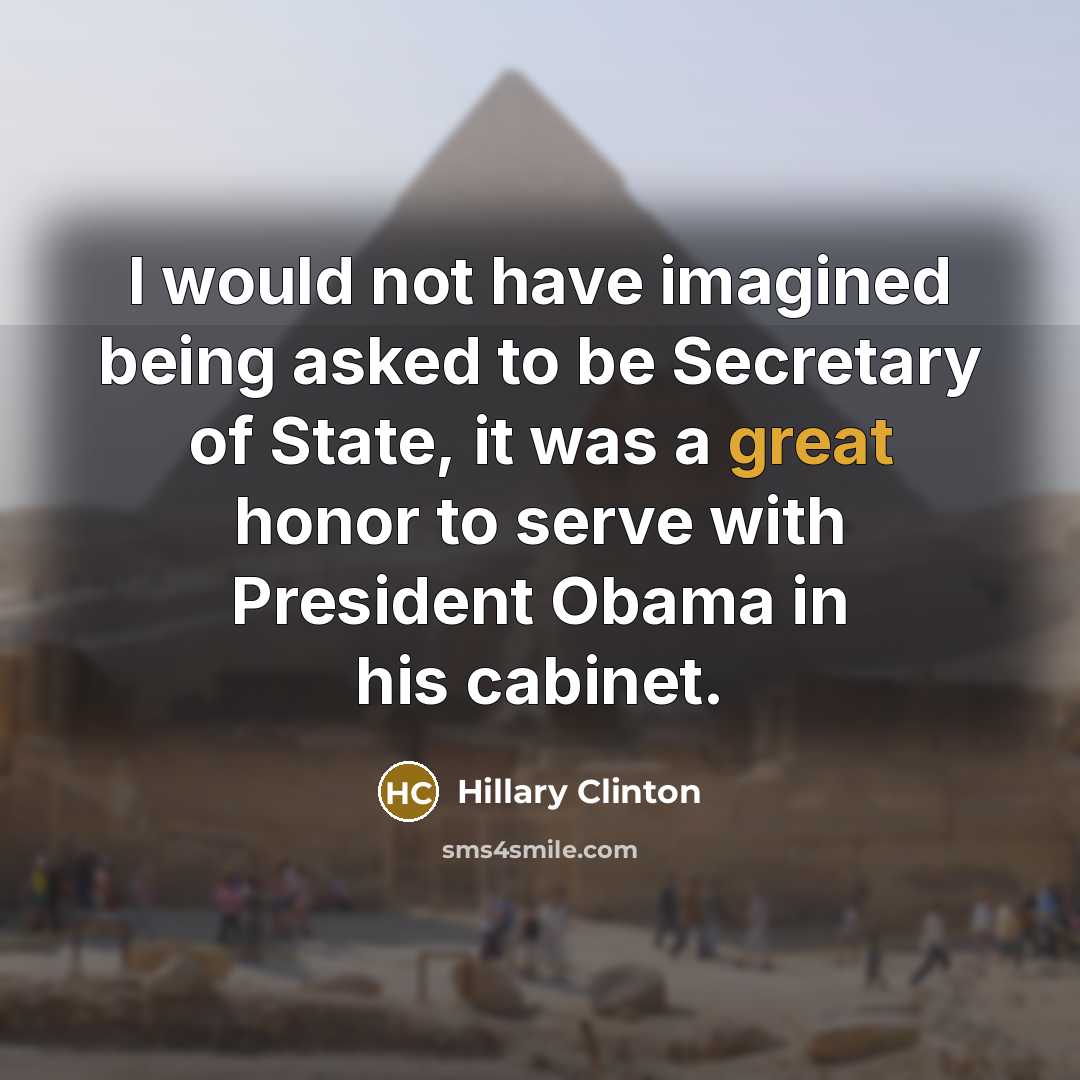 “I would not have imagined being asked to be Secretary…” quote by Hillary Clinton