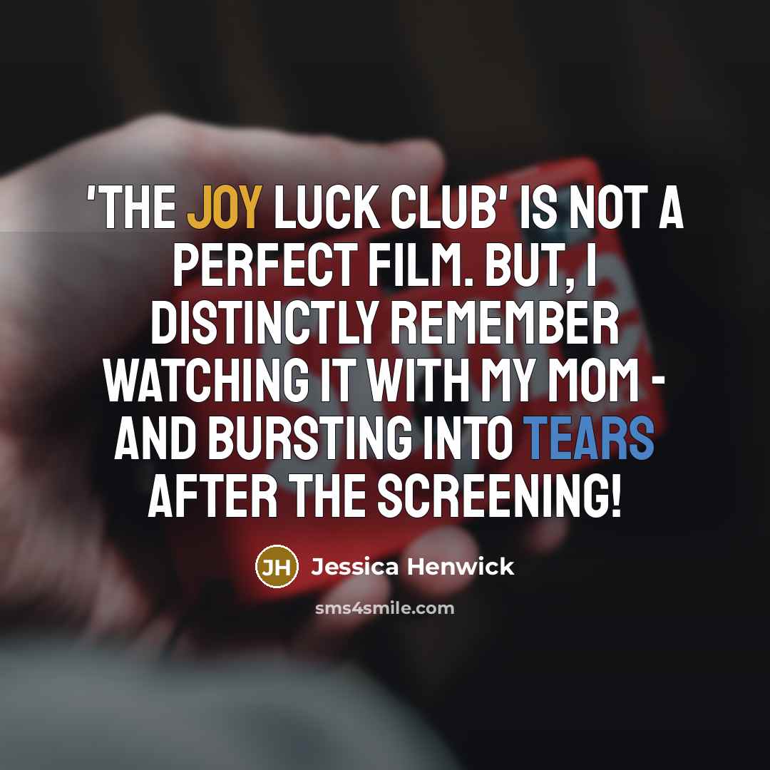 “'The Joy Luck Club' is not a perfect film. But,…” quote by Jessica Henwick