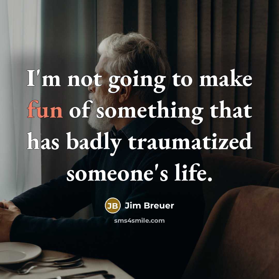 “I'm not going to make fun of something that has…” quote by Jim Breuer