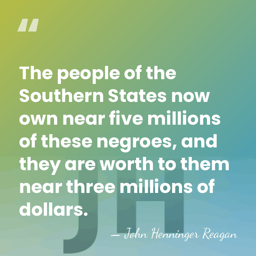 The people of the Southern States now own near five millions of&hellip; - John Henninger Reagan