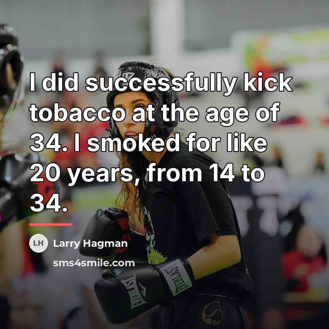 “I did successfully kick tobacco at the age of 34.…” quote by Larry Hagman
