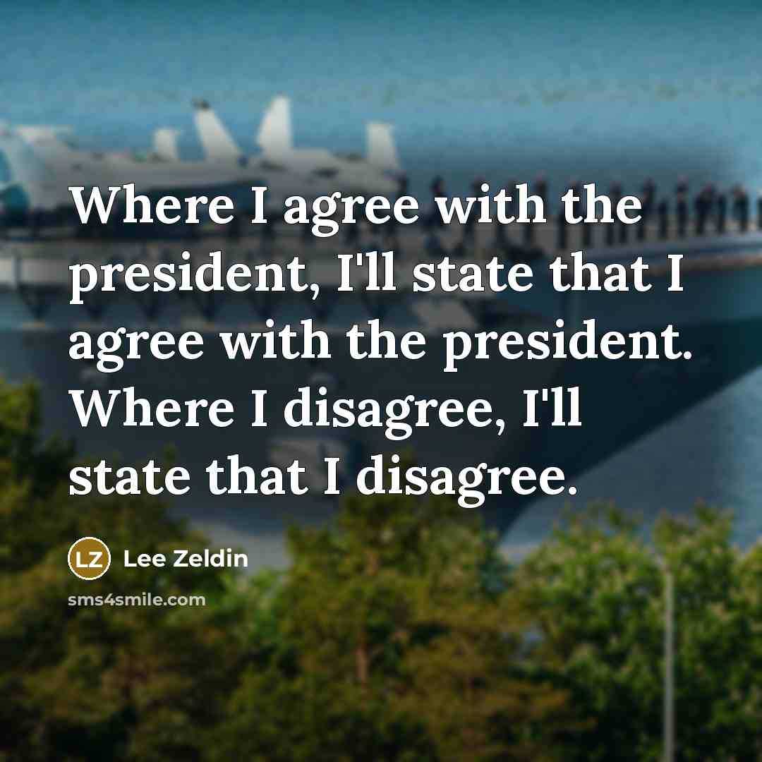 “Where I agree with the president, I'll state that I…” quote by Lee Zeldin