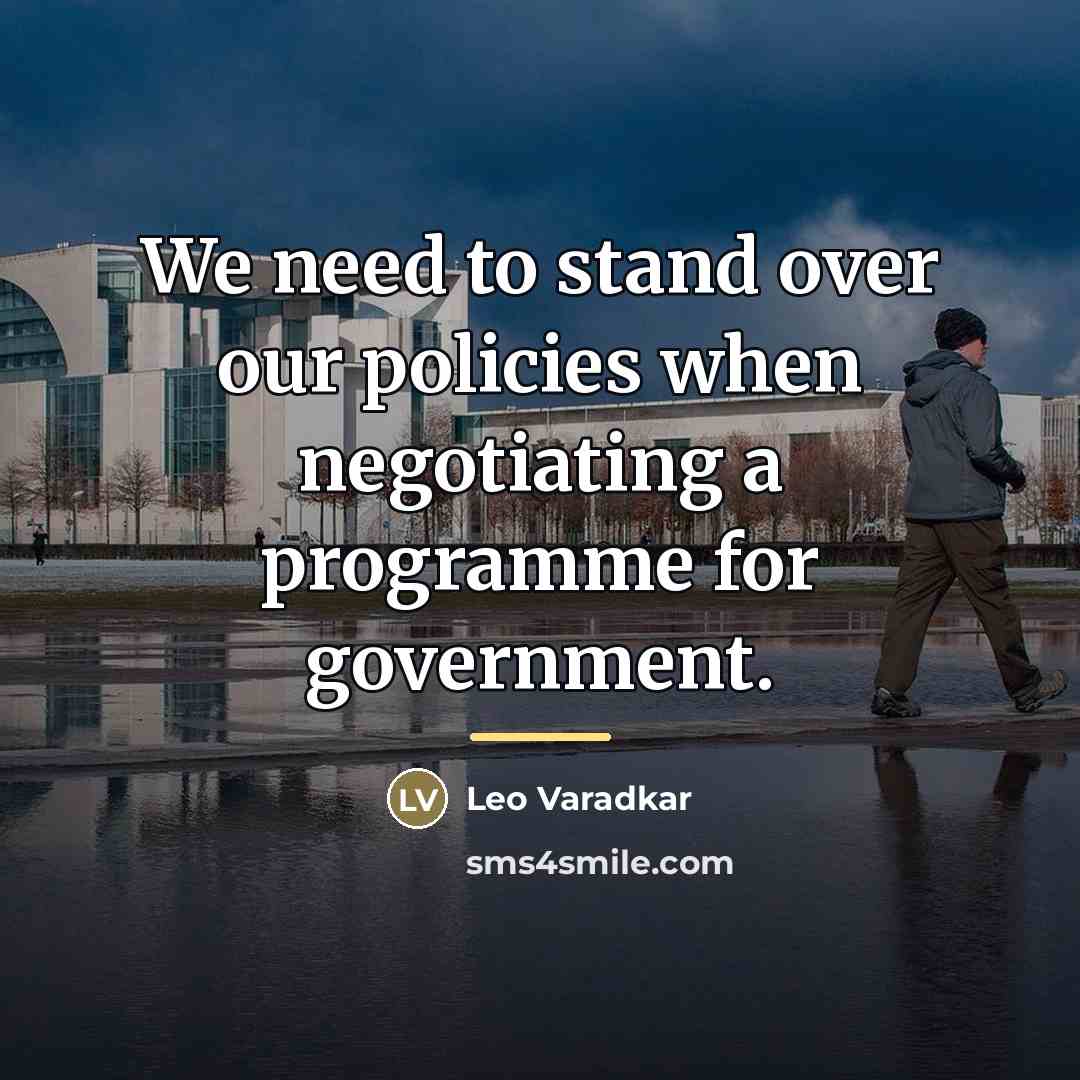 “We need to stand over our policies when negotiating a…” quote by Leo Varadkar