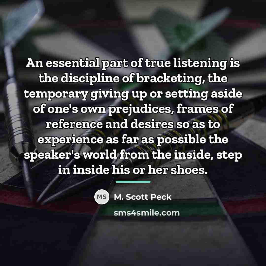 “An essential part of true listening is the discipline of…” quote by M. Scott Peck