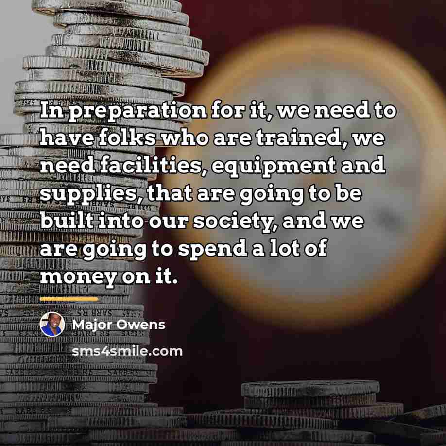 “In preparation for it, we need to have folks who…” quote by Major Owens