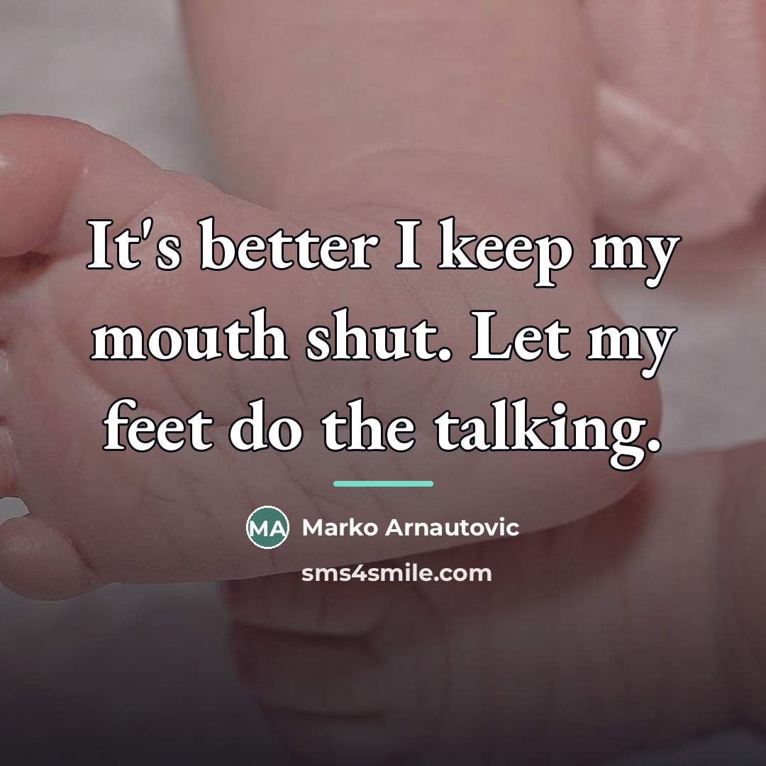 “It's better I keep my mouth shut. Let my feet…” quote by Marko Arnautovic