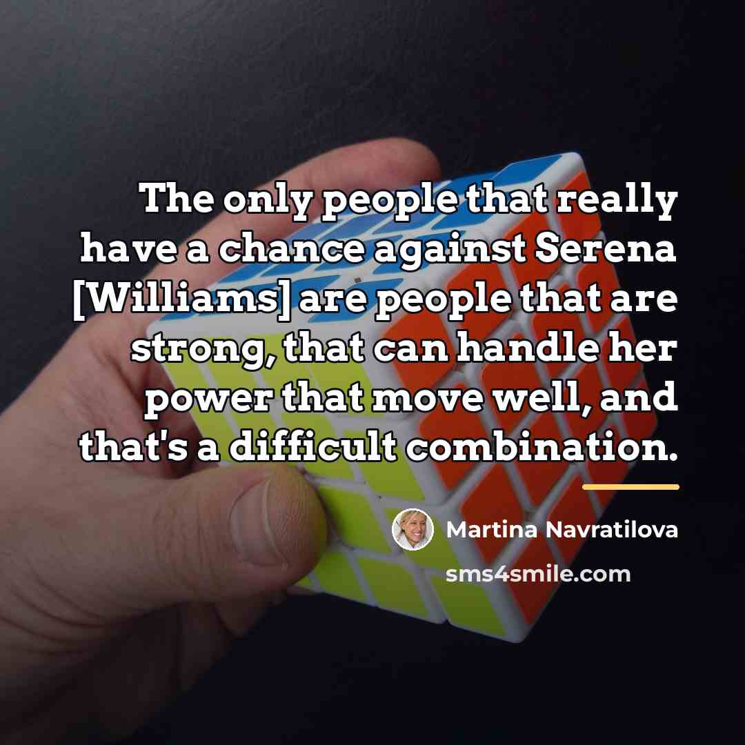 “The only people that really have a chance against Serena…” quote by Martina Navratilova