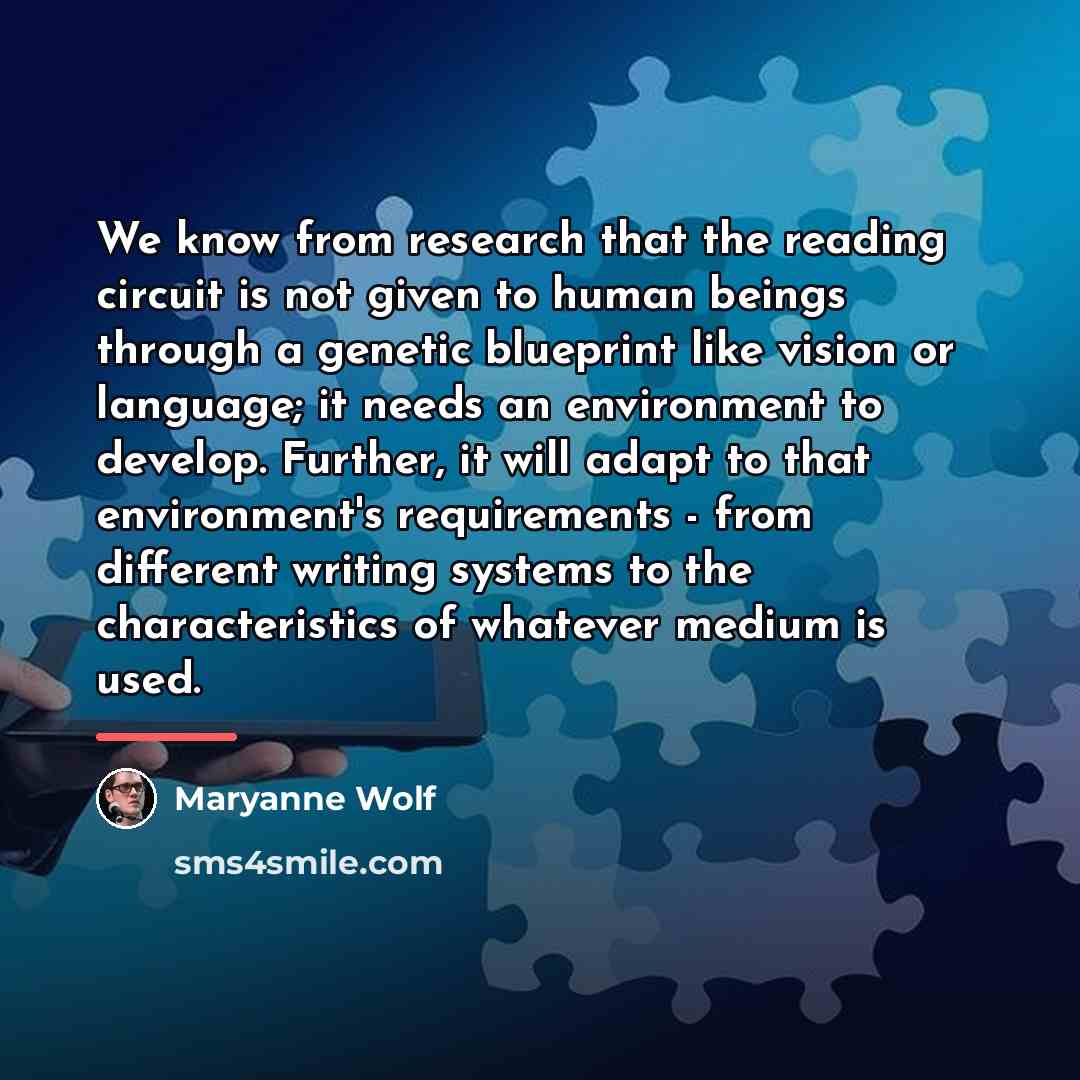 “We know from research that the reading circuit is not…” quote by Maryanne Wolf