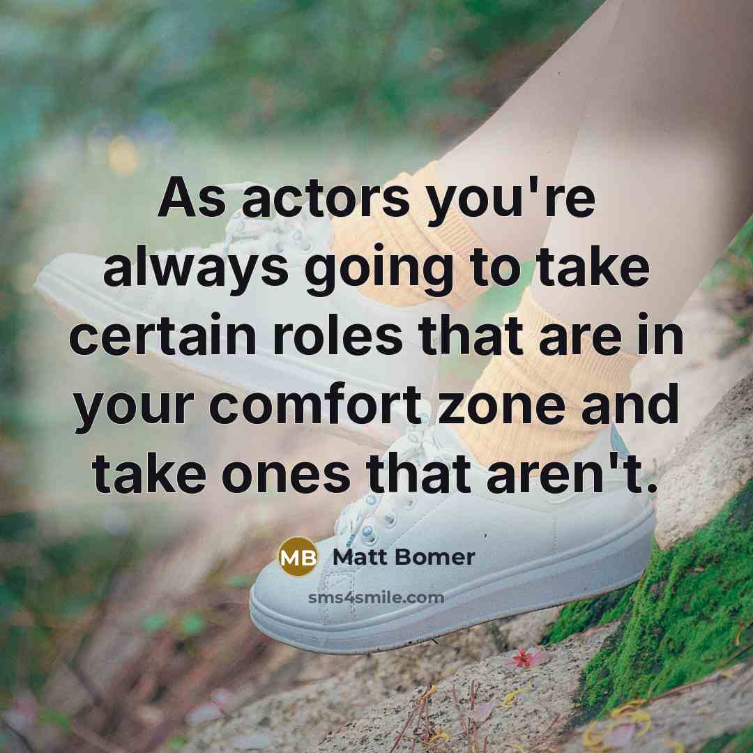 “As actors you're always going to take certain roles that…” quote by Matt Bomer
