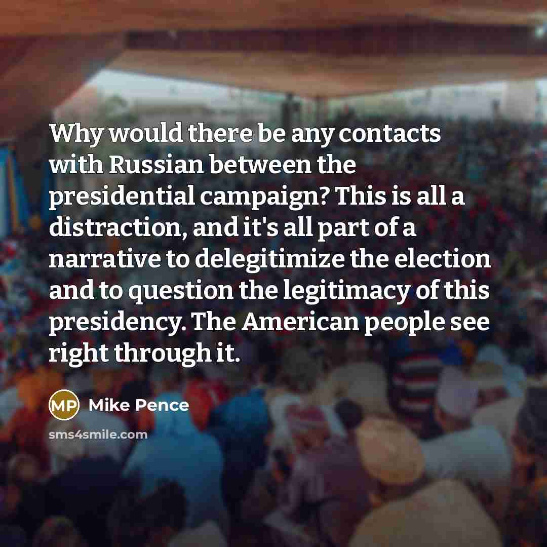 “Why would there be any contacts with Russian between the…” quote by Mike Pence