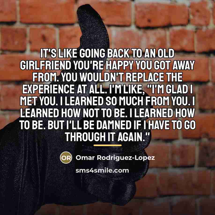 “It's like going back to an old girlfriend you're happy…” quote by Omar Rodriguez-Lopez