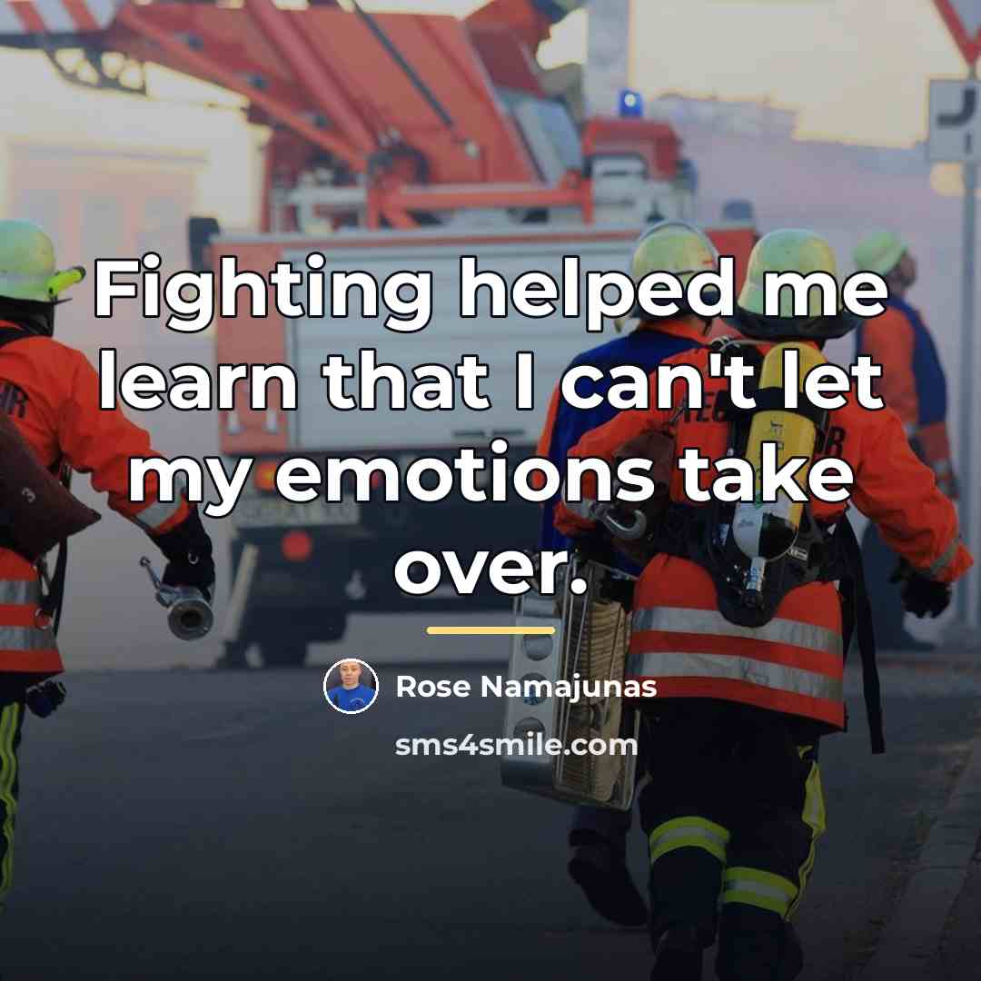 “Fighting helped me learn that I can't let my emotions…” quote by Rose Namajunas