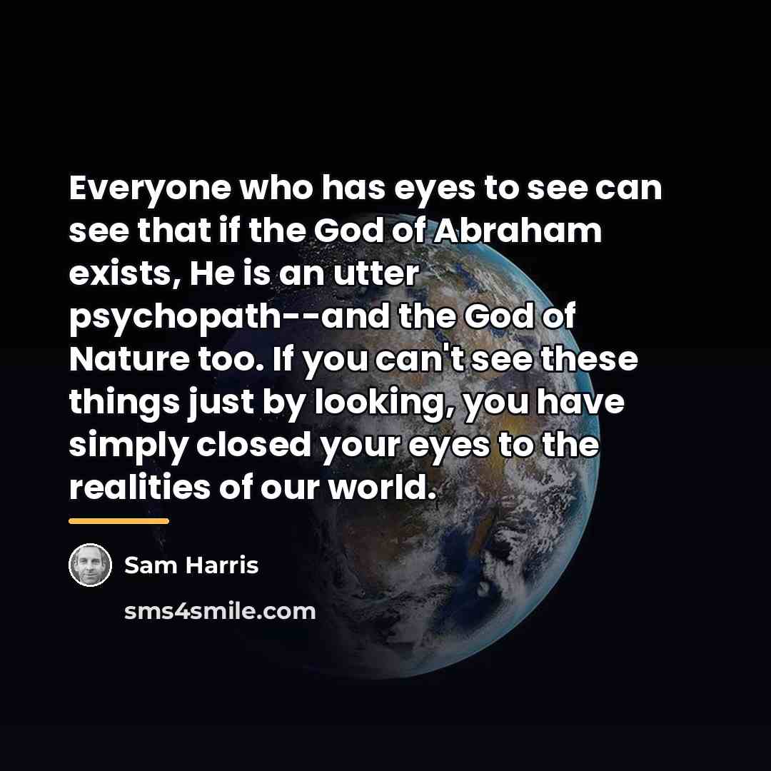 “Everyone who has eyes to see can see that if…” quote by Sam Harris