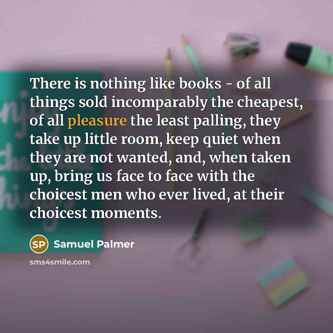 “There is nothing like books - of all things sold…” quote by Samuel Palmer