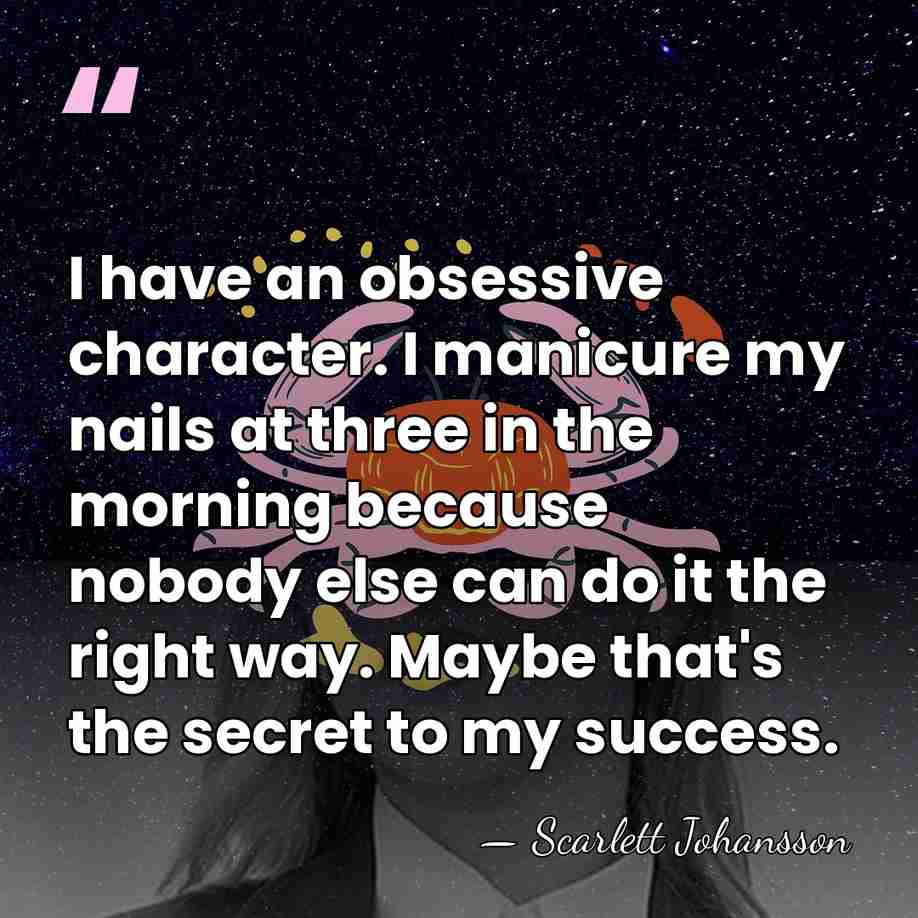 I have an obsessive character. I manicure my nails at three in&hellip; - Scarlett Johansson