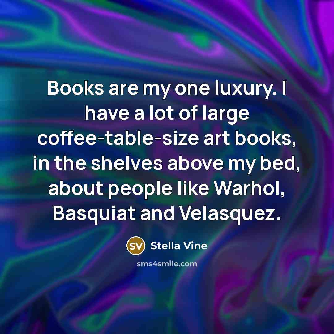 “Books are my one luxury. I have a lot of…” quote by Stella Vine