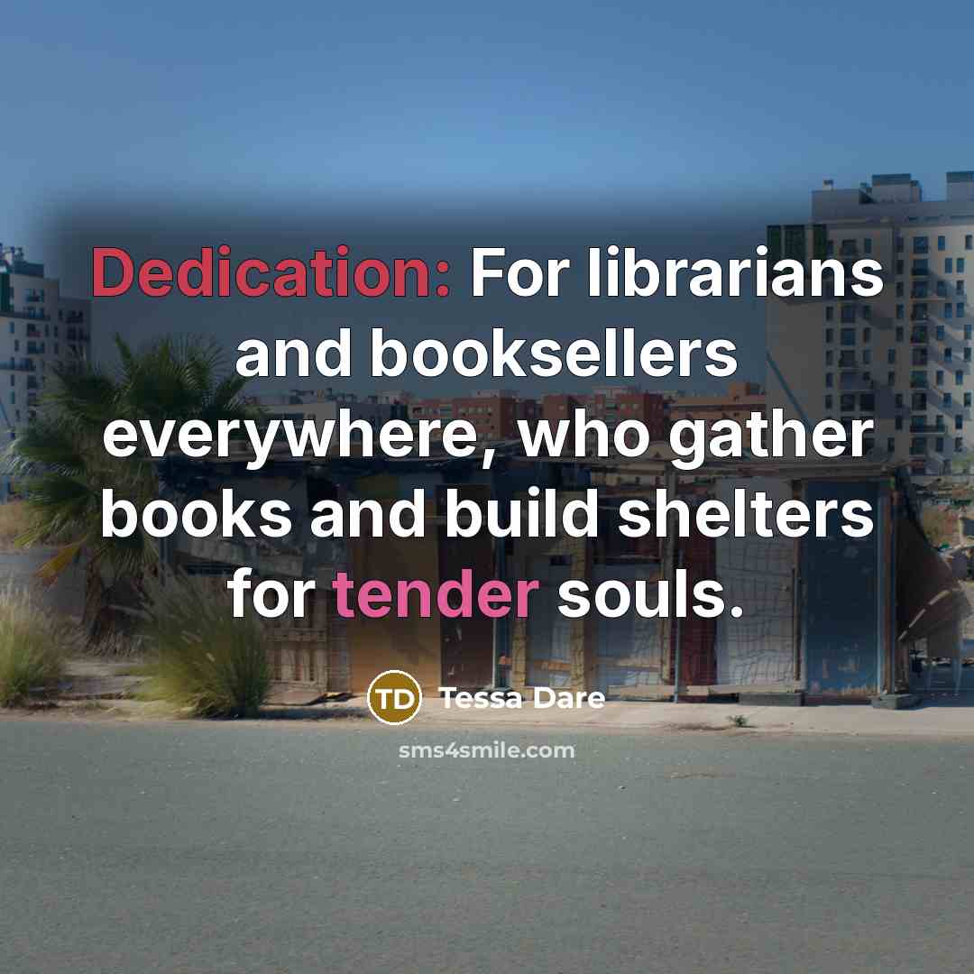 “Dedication: For librarians and booksellers everywhere, who gather books and…” quote by Tessa Dare