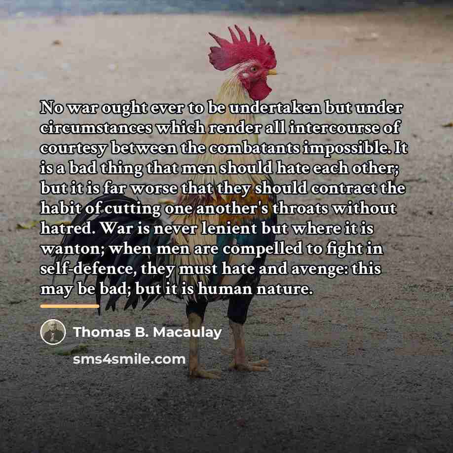 “No war ought ever to be undertaken but under circumstances…” quote by Thomas B. Macaulay