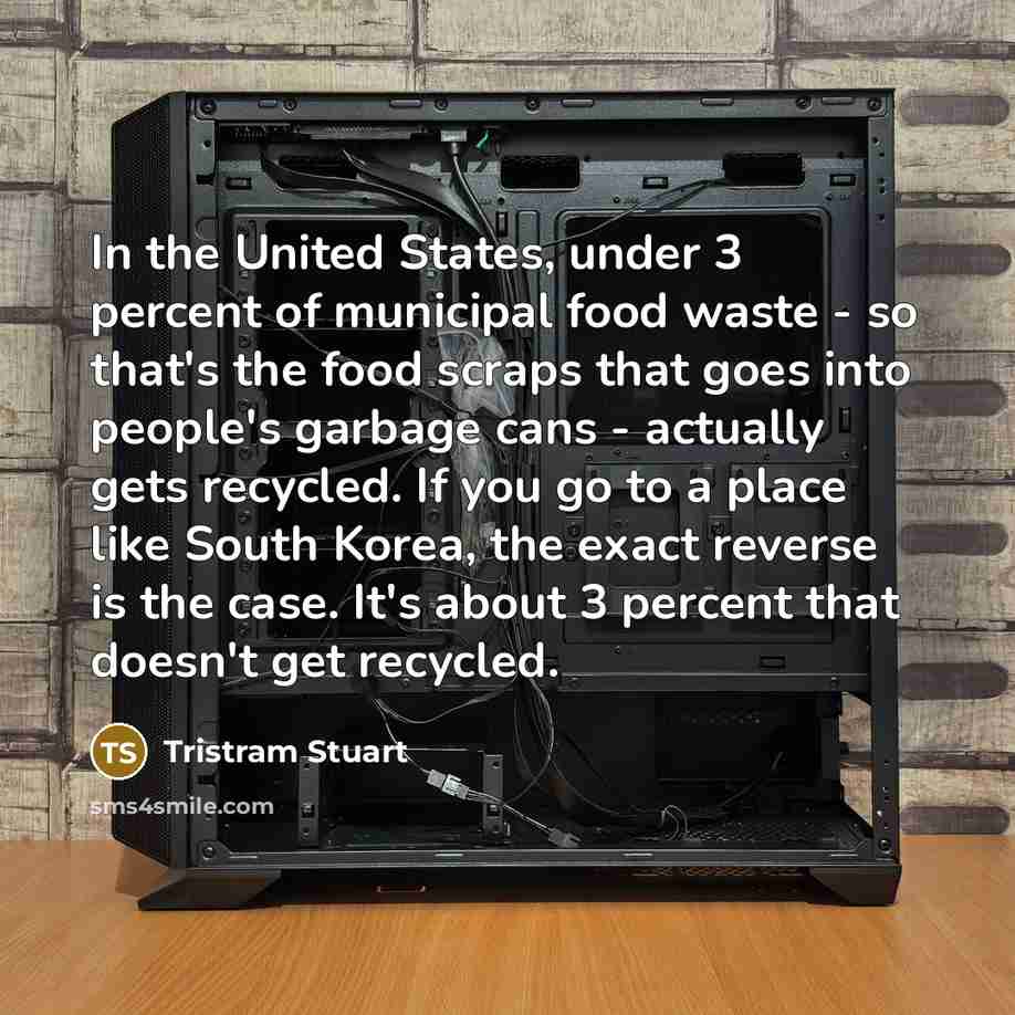 “In the United States, under 3 percent of municipal food…” quote by Tristram Stuart