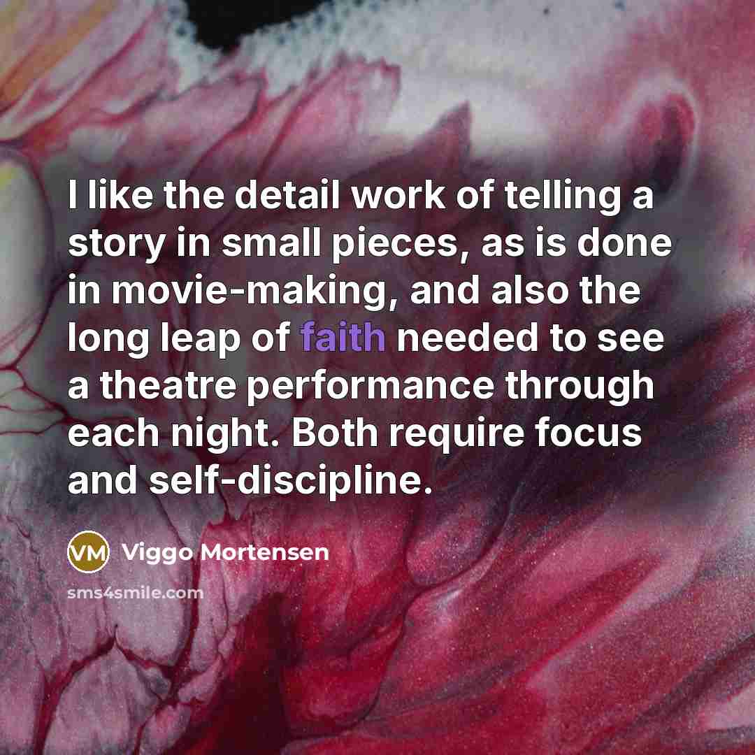 “I like the detail work of telling a story in…” quote by Viggo Mortensen
