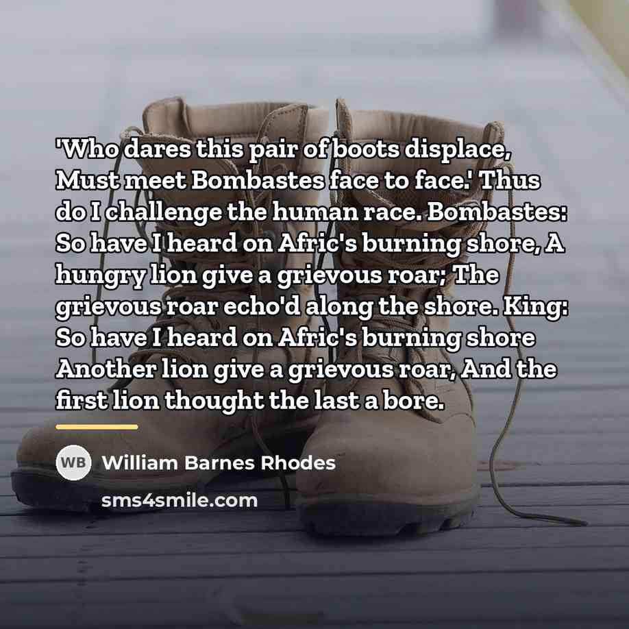 “'Who dares this pair of boots displace, Must meet Bombastes…” quote by William Barnes Rhodes