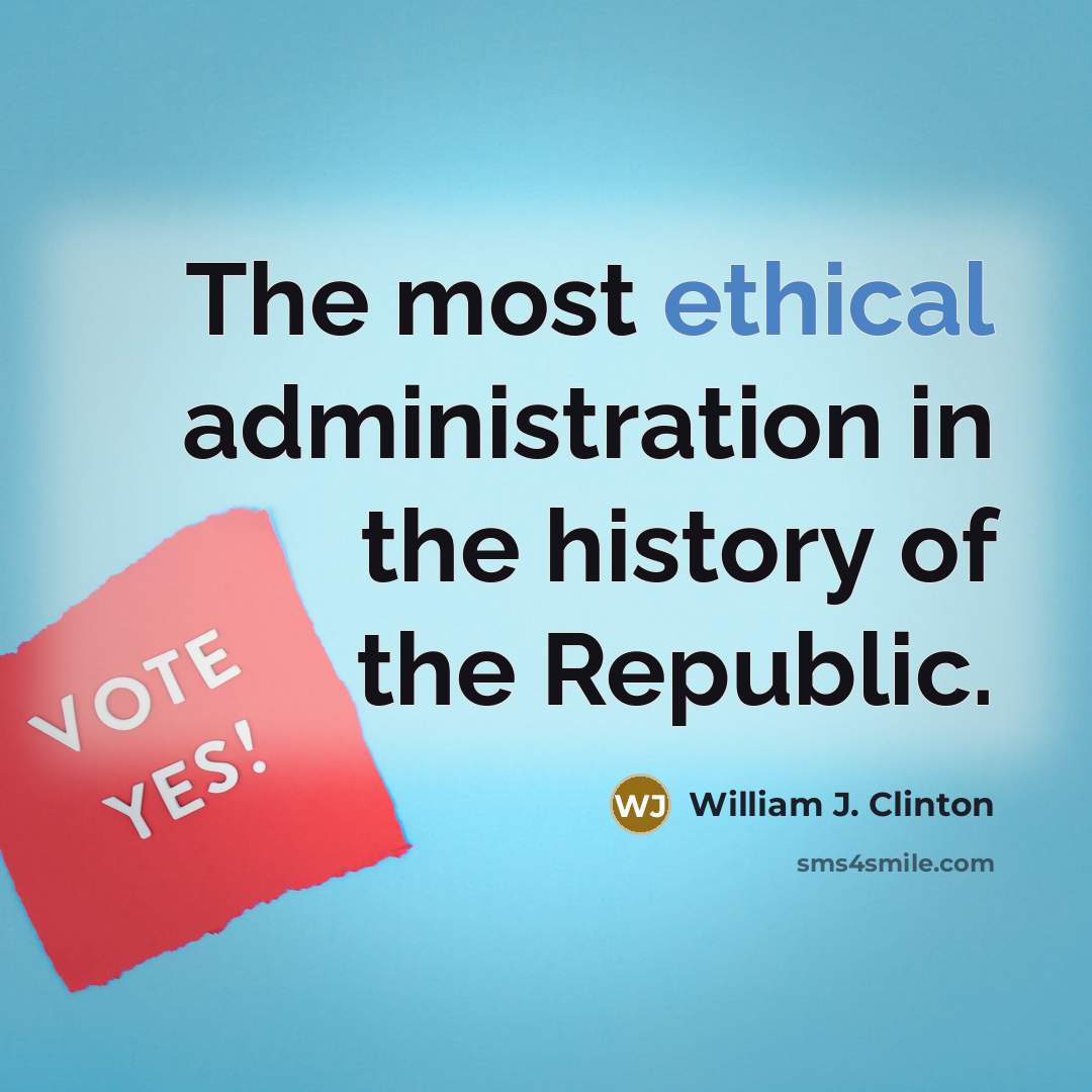 “The most ethical administration in the history of the Republic.…” quote by William J. Clinton