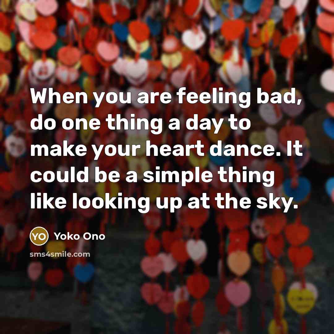 “When you are feeling bad, do one thing a day…” quote by Yoko Ono