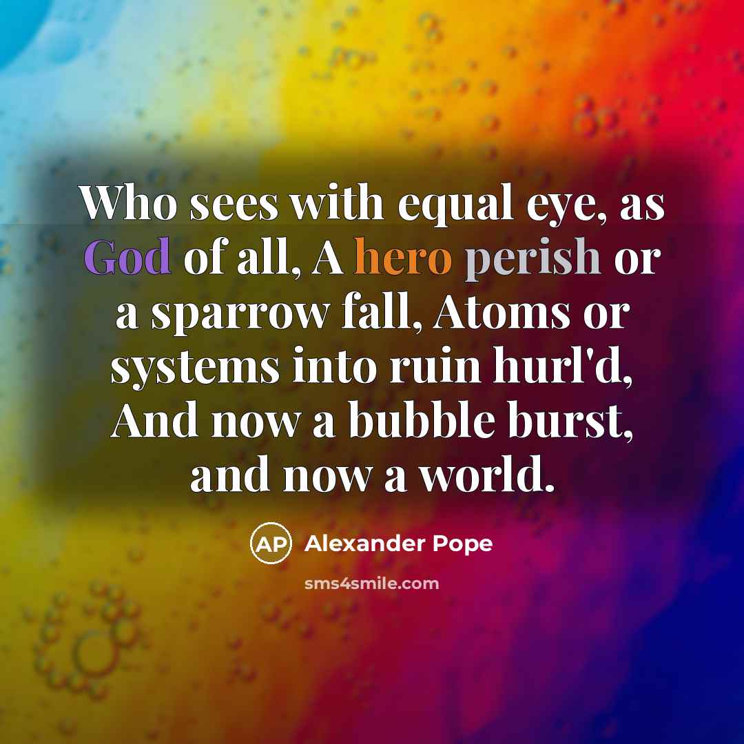“Who sees with equal eye, as God of all, A…” quote by Alexander Pope