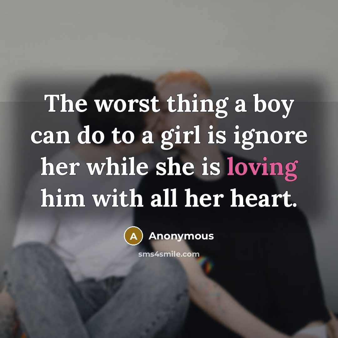 “The worst thing a boy can do to a girl…” quote by Anonymous