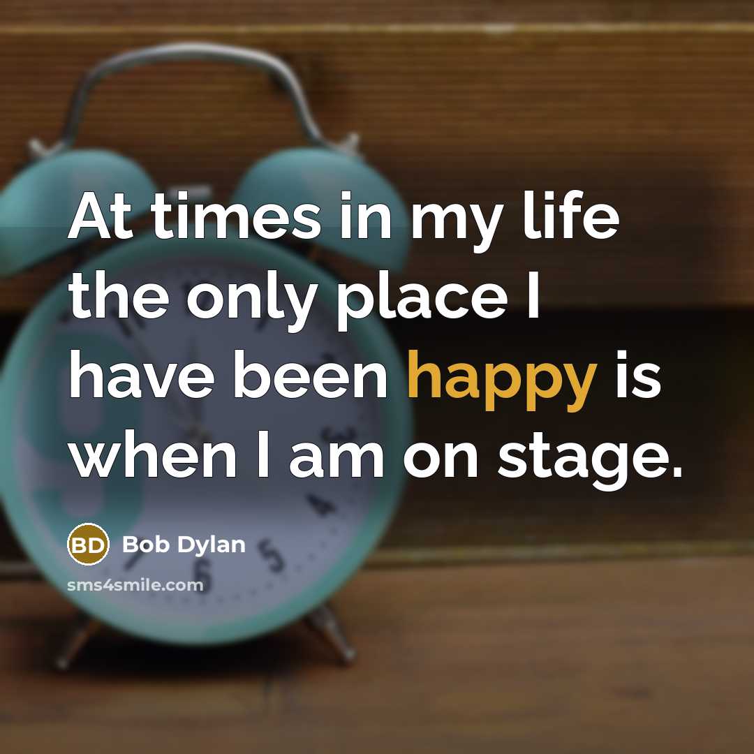 “At times in my life the only place I have…” quote by Bob Dylan