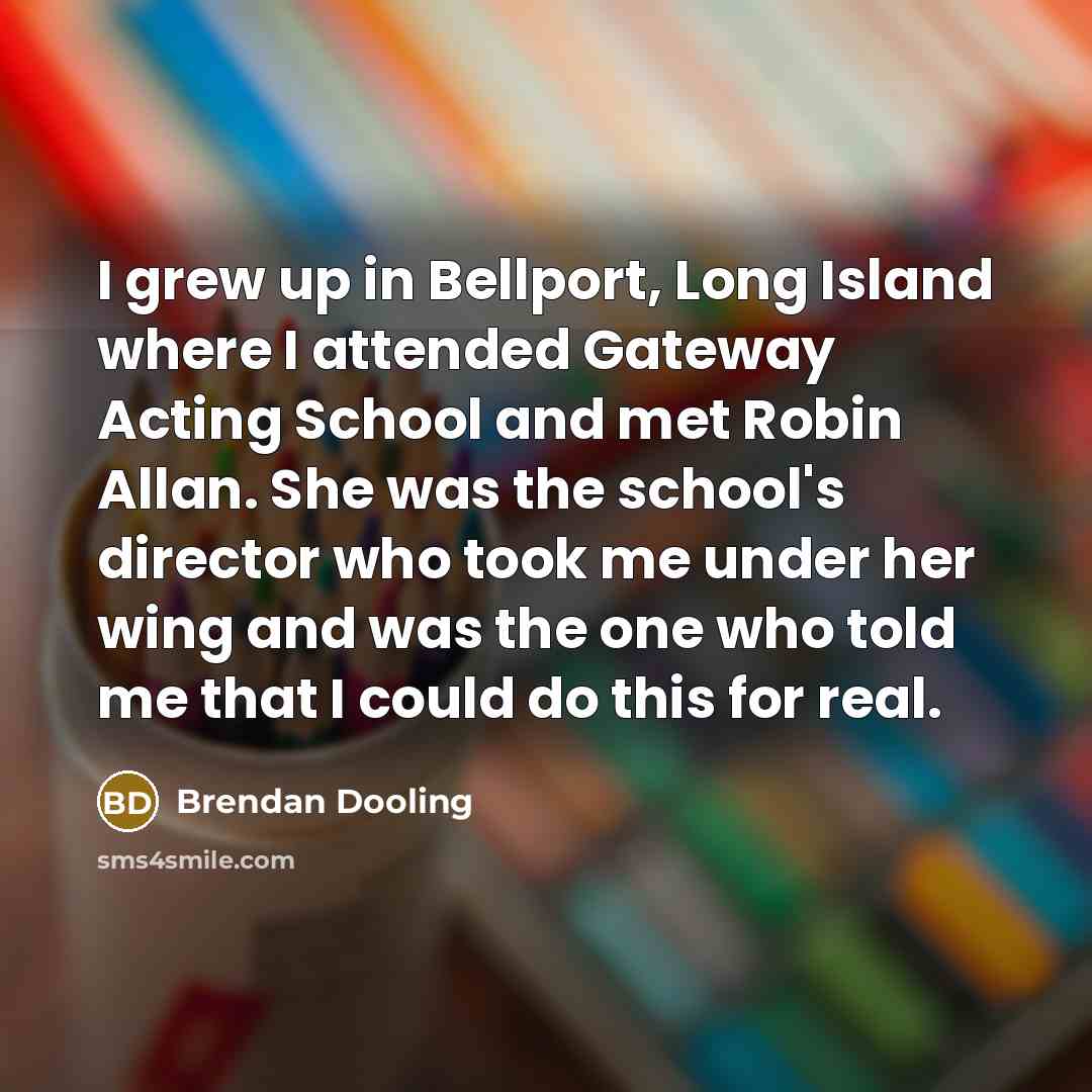 “I grew up in Bellport, Long Island where I attended…” quote by Brendan Dooling