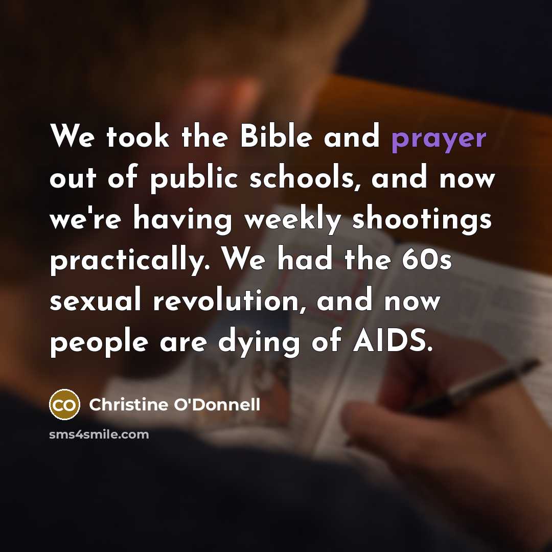 “We took the Bible and prayer out of public schools,…” quote by Christine O'Donnell