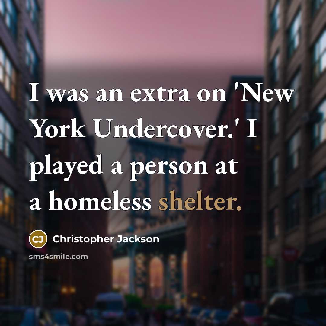 “I was an extra on 'New York Undercover.' I played…” quote by Christopher Jackson