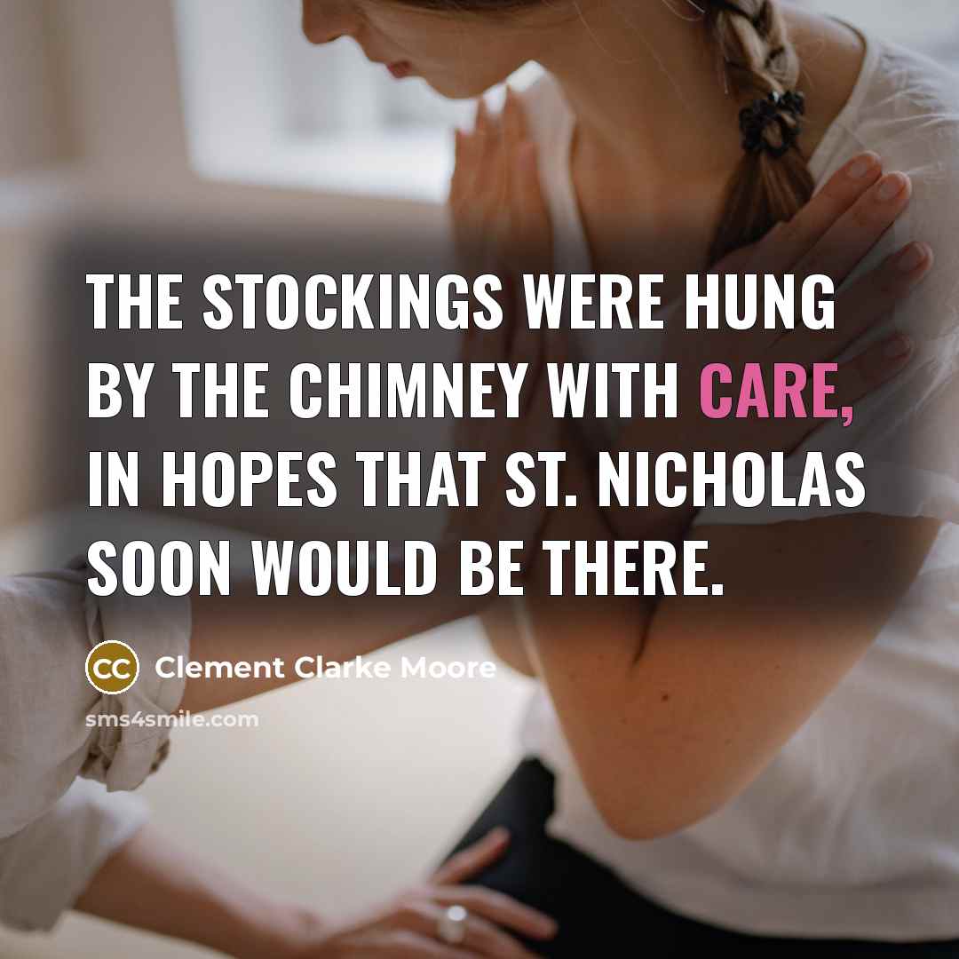 “The stockings were hung by the chimney with care, In…” quote by Clement Clarke Moore