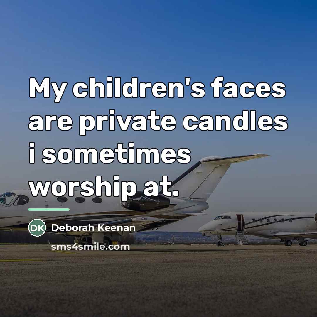 “My children's faces are private candles i sometimes worship at.…” quote by Deborah Keenan