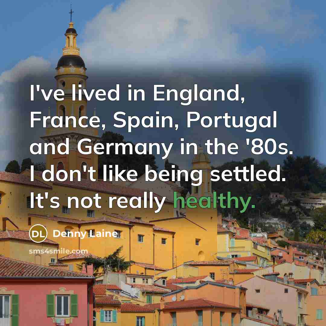 “I've lived in England, France, Spain, Portugal and Germany in…” quote by Denny Laine