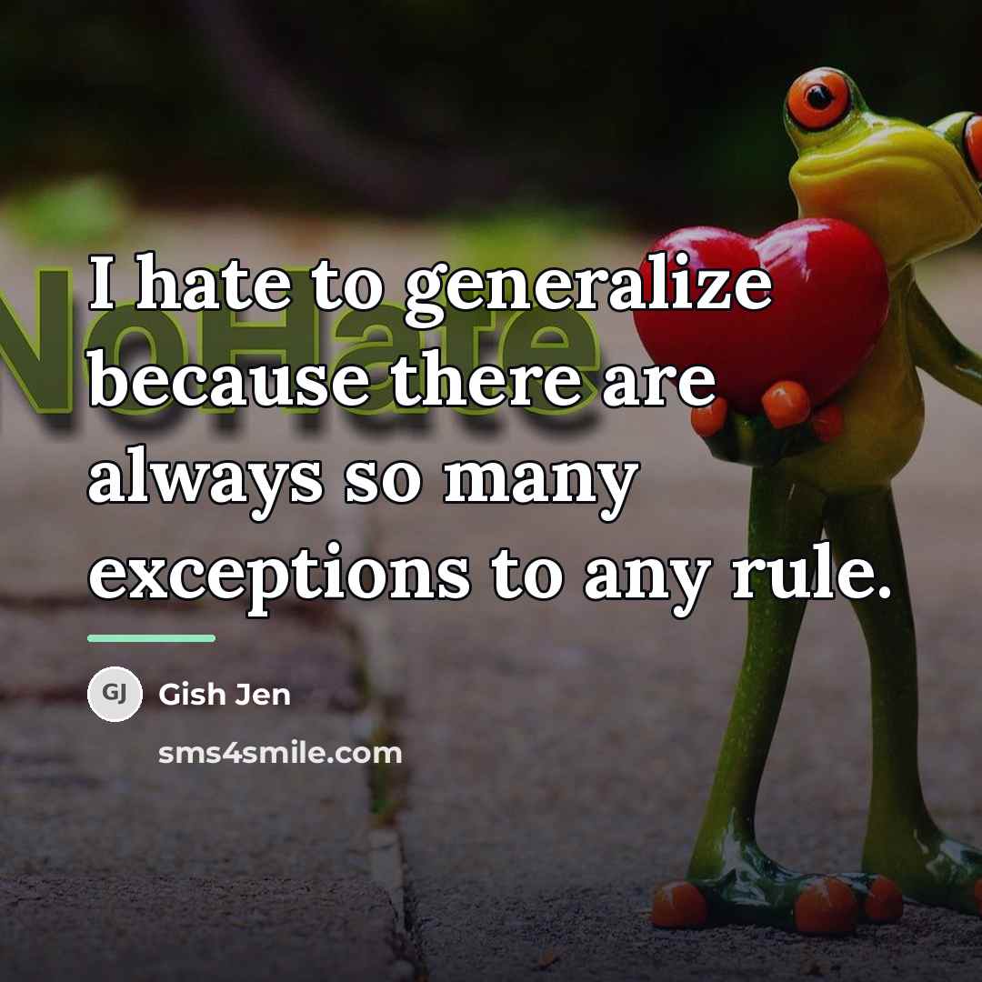 “I hate to generalize because there are always so many…” quote by Gish Jen