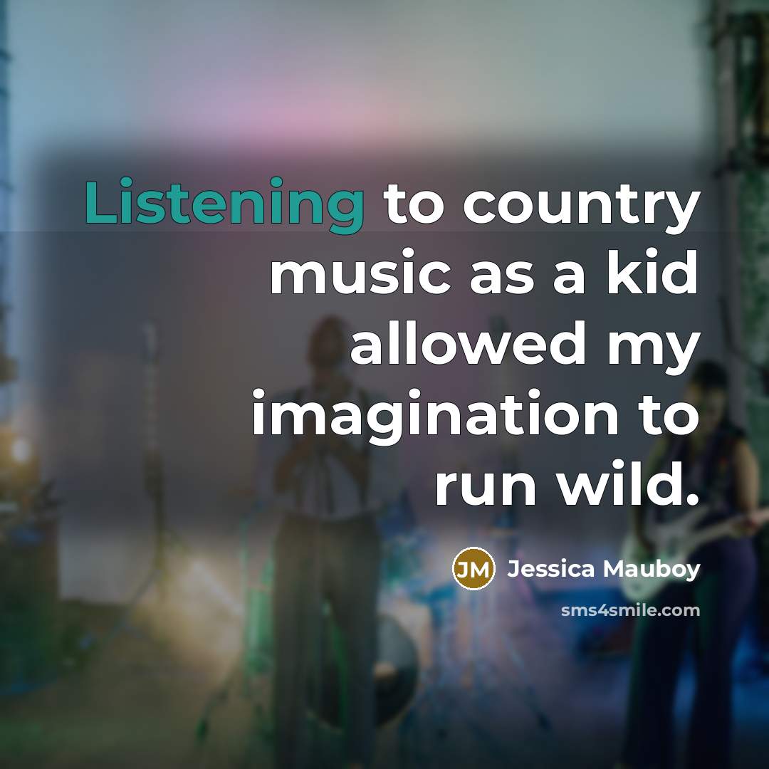 “Listening to country music as a kid allowed my imagination…” quote by Jessica Mauboy