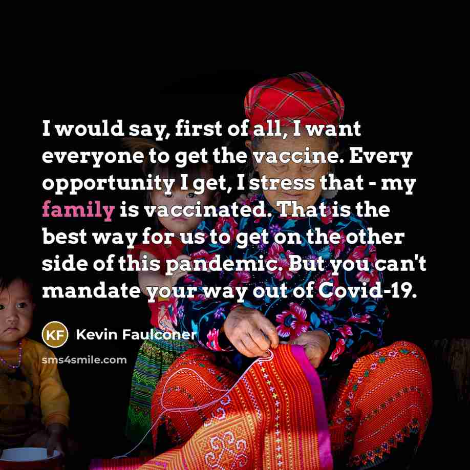 “I would say, first of all, I want everyone to…” quote by Kevin Faulconer