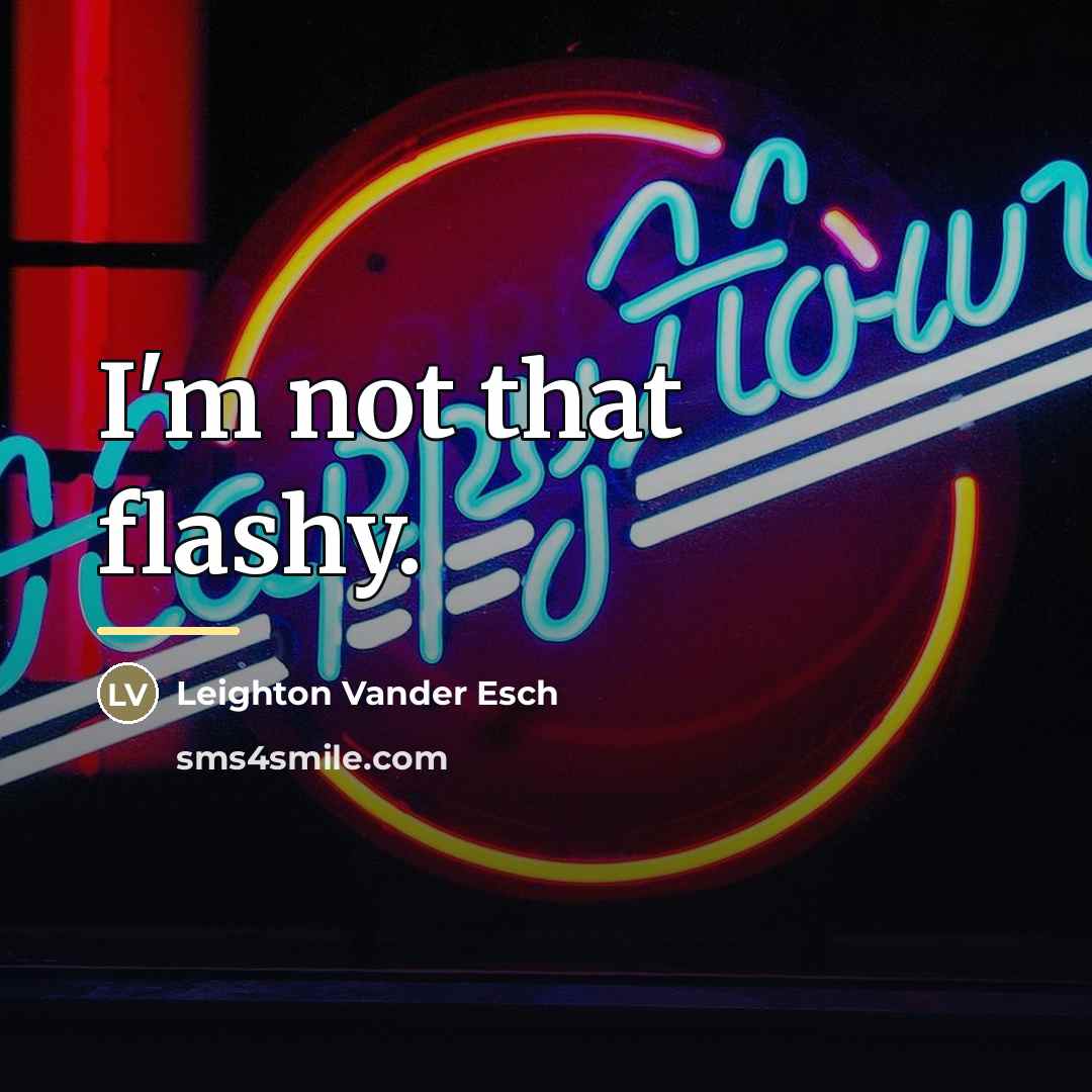 “I'm not that flashy.…” quote by Leighton Vander Esch