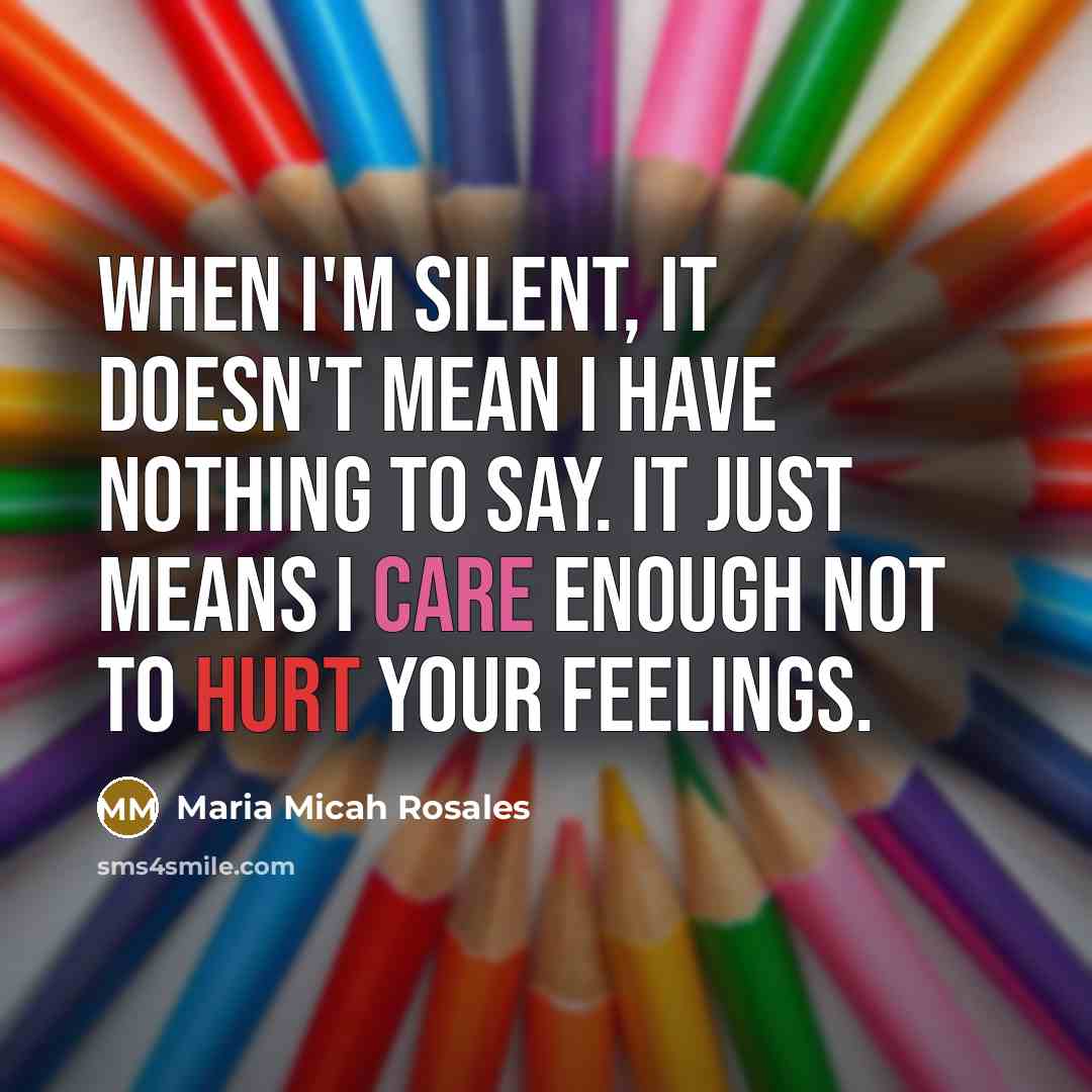 “When I'm silent, it doesn't mean I have nothing to…” quote by Maria Micah Rosales