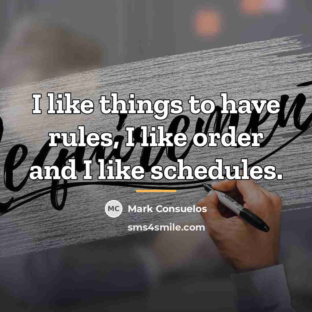 “I like things to have rules, I like order and…” quote by Mark Consuelos