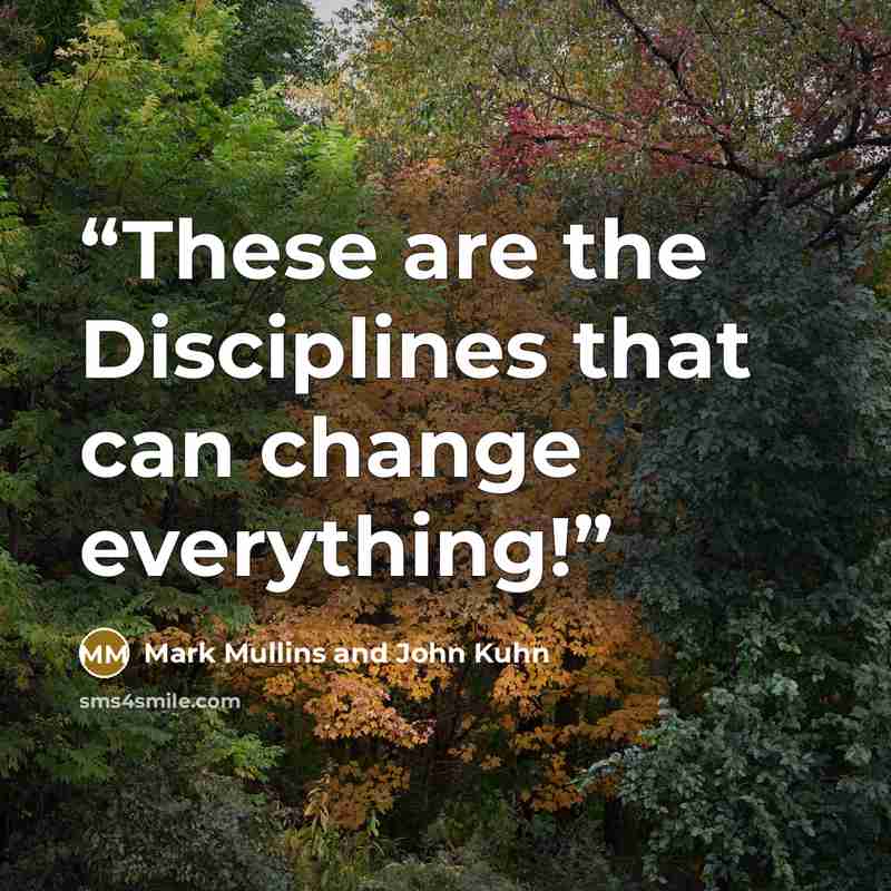 “These are the Disciplines that can change everything!” quote by Mark Mullins and John Kuhn