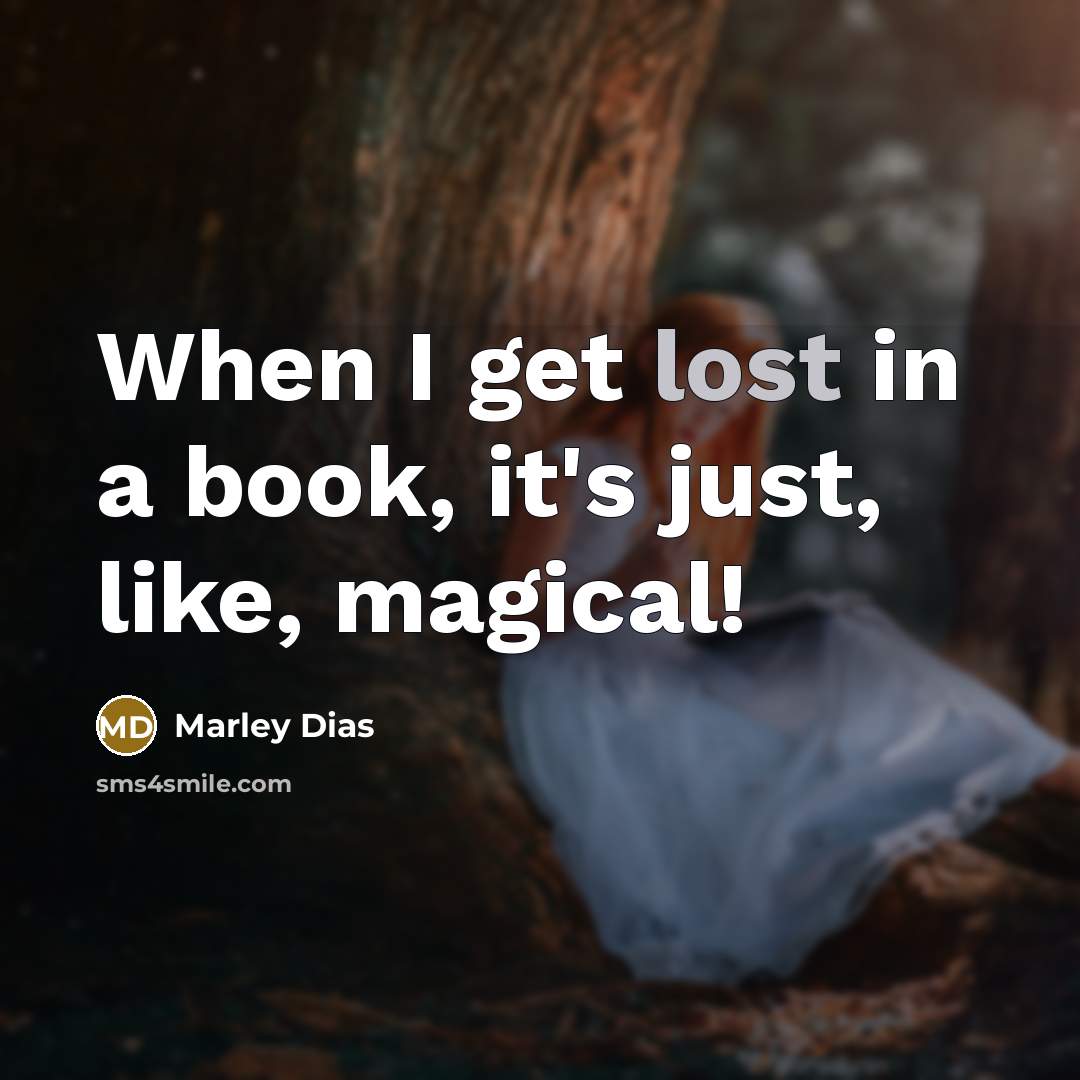 “When I get lost in a book, it's just, like,…” quote by Marley Dias