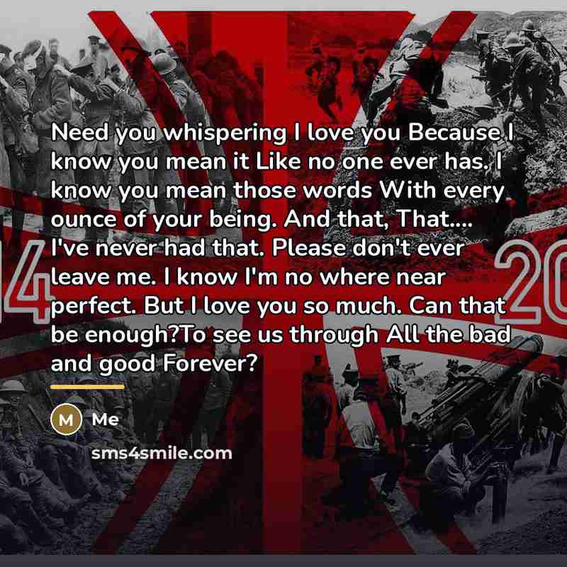 “Need you whispering I love you Because I know you…” quote by Me